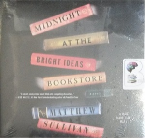 Midnight at the Bright Ideas Bookstore written by Matthew Sullivan performed by Madeleine Maby on CD (Unabridged)